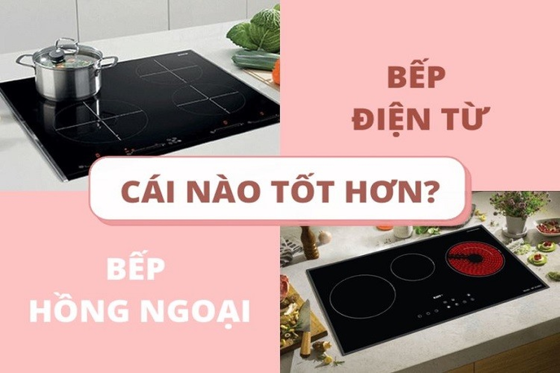 Nên mua bếp từ hay bếp hồng ngoại