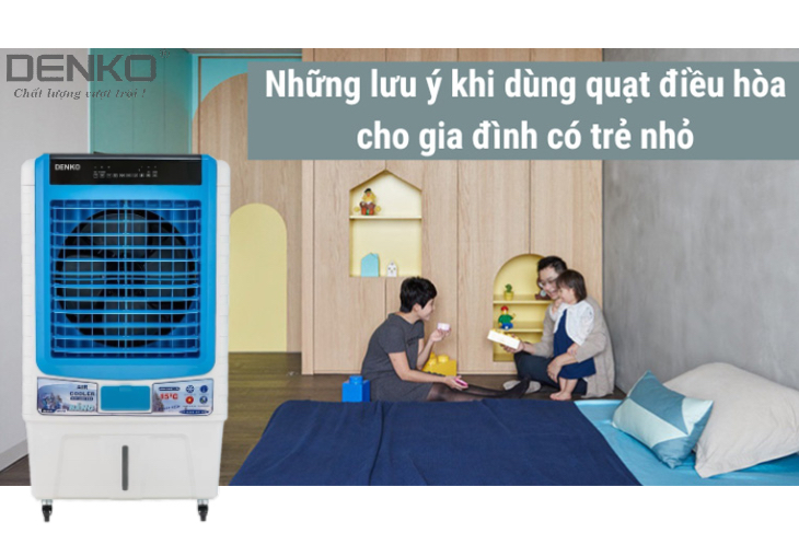 Lựa chọn quạt điều hòa không khí cho gia đình có nhiều trẻ em