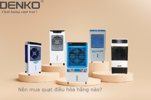 Nên mua quạt điều hòa hãng nào tốt?